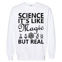 Distressed Science It's Like Magic But Real March For Science Garment-Dyed Sweatshirt