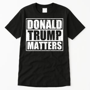 Distressed Straight Outta Donald Trump Matters Tall T-Shirt