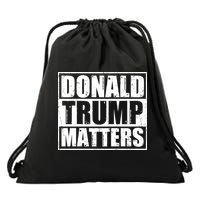 Distressed Straight Outta Donald Trump Matters Drawstring Bag