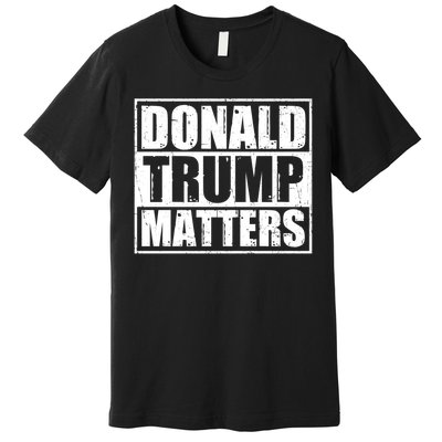 Distressed Straight Outta Donald Trump Matters Premium T-Shirt