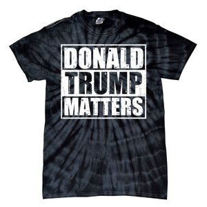 Distressed Straight Outta Donald Trump Matters Tie-Dye T-Shirt