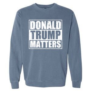 Distressed Straight Outta Donald Trump Matters Garment-Dyed Sweatshirt