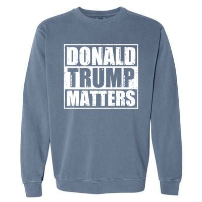 Distressed Straight Outta Donald Trump Matters Garment-Dyed Sweatshirt