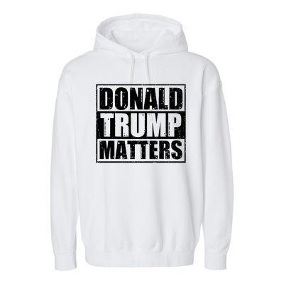 Distressed Straight Outta Donald Trump Matters Garment-Dyed Fleece Hoodie