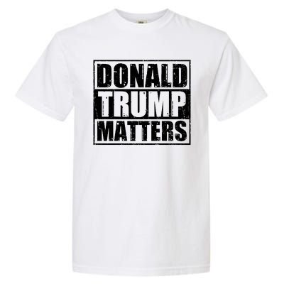 Distressed Straight Outta Donald Trump Matters Garment-Dyed Heavyweight T-Shirt