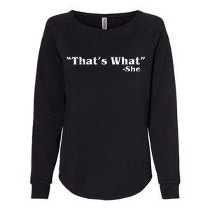 Distressed That's What - She Womens California Wash Sweatshirt