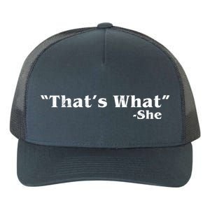 Distressed That's What - She Yupoong Adult 5-Panel Trucker Hat