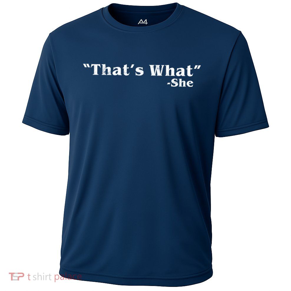 Distressed That's What - She Performance Shirt