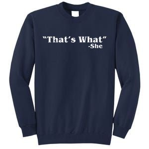 Distressed That's What - She Tall Sweatshirt