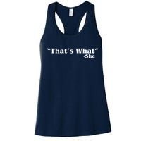 Distressed That's What - She Women's Racerback Tank