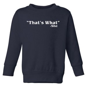 Distressed That's What - She Toddler Sweatshirt