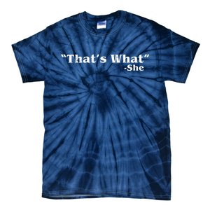 Distressed That's What - She Tie-Dye T-Shirt