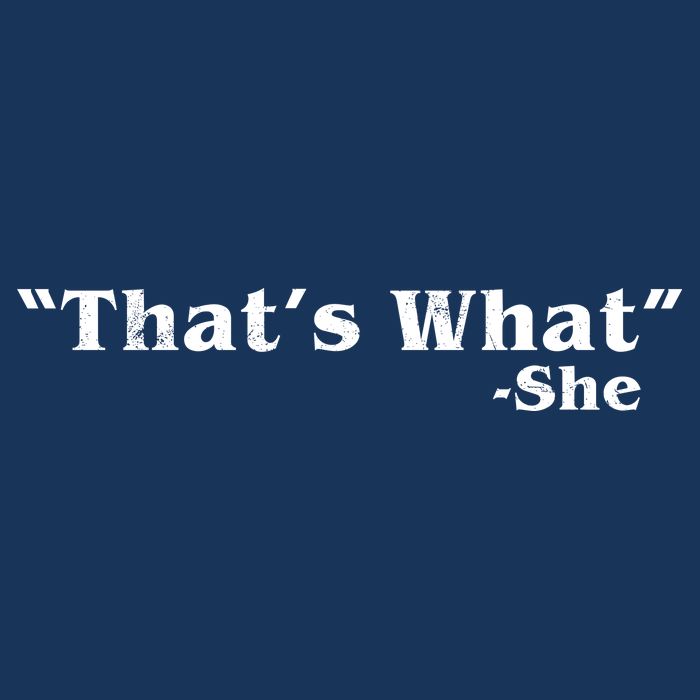 Distressed That's What - She Tie-Dye T-Shirt