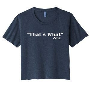 Distressed That's What - She Women's Crop Top Tee