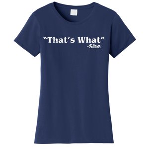 Distressed That's What - She Women's T-Shirt