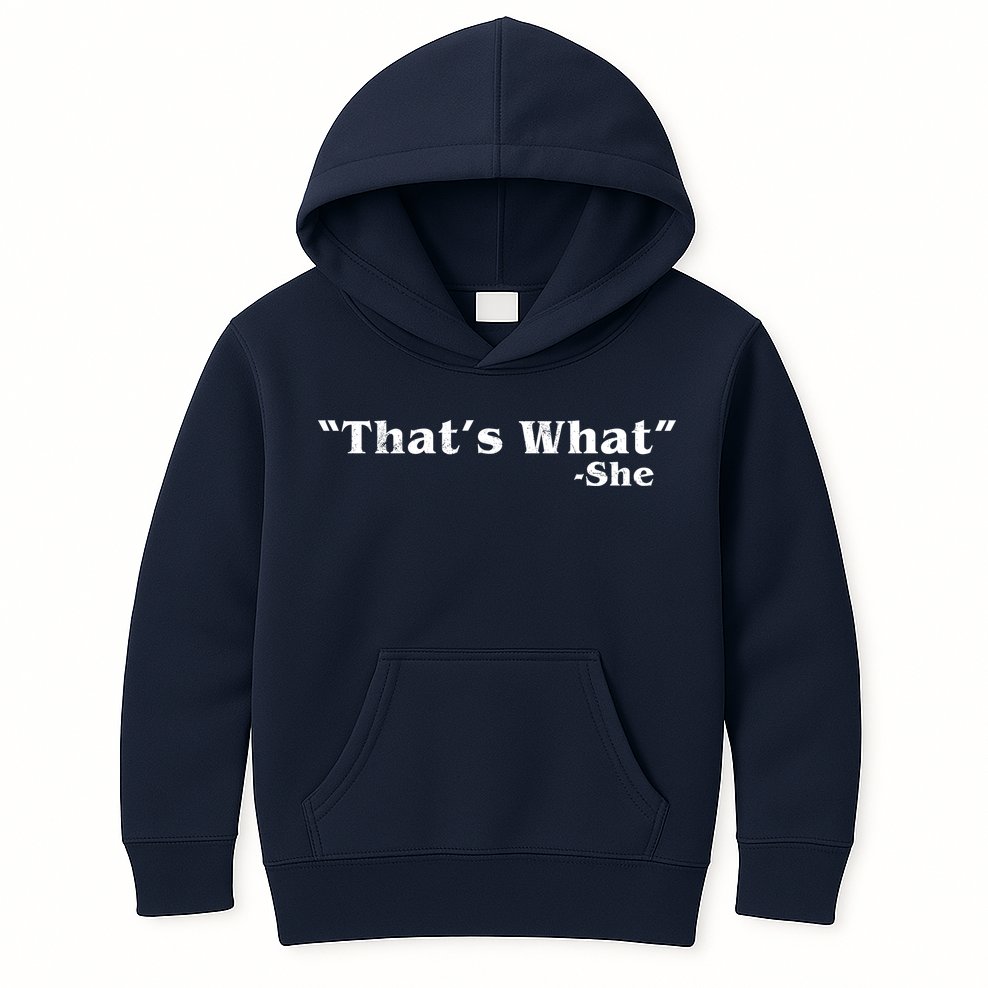 Distressed That's What - She Kids Hoodie