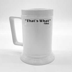 Distressed That's What - She Beer Stein