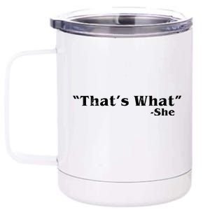 Distressed That's What - She 12 oz Stainless Steel Tumbler Cup