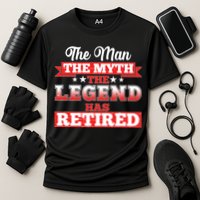 Distressed The Man The Myth The Legend Has Retired  Performance Shirt