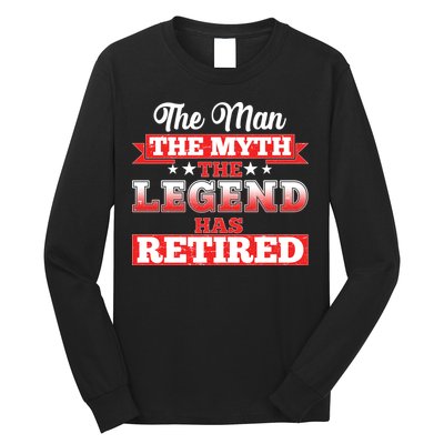 Distressed The Man The Myth The Legend Has Retired  Long Sleeve Shirt