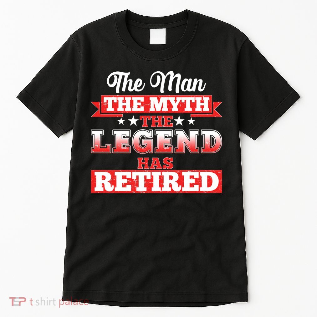 Distressed The Man The Myth The Legend Has Retired  Tall T-Shirt