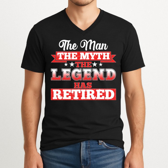 Distressed The Man The Myth The Legend Has Retired  V-Neck T-Shirt