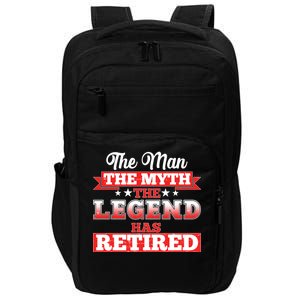 Distressed The Man The Myth The Legend Has Retired  Impact Tech Backpack