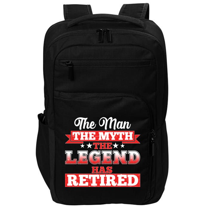 Distressed The Man The Myth The Legend Has Retired  Impact Tech Backpack