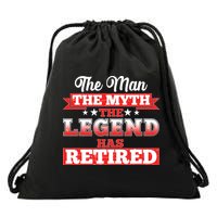 Distressed The Man The Myth The Legend Has Retired  Drawstring Bag