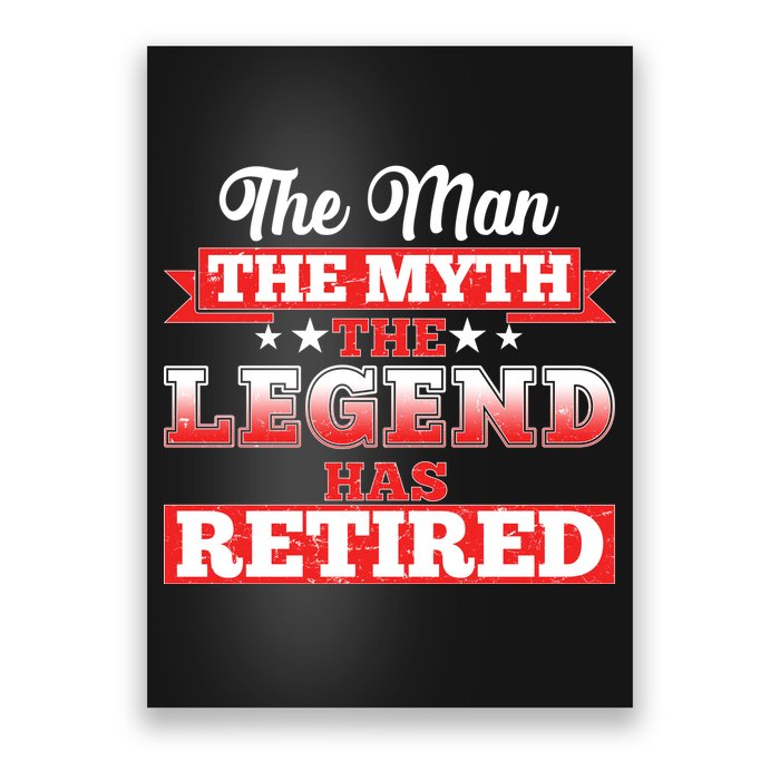 Distressed The Man The Myth The Legend Has Retired  Poster