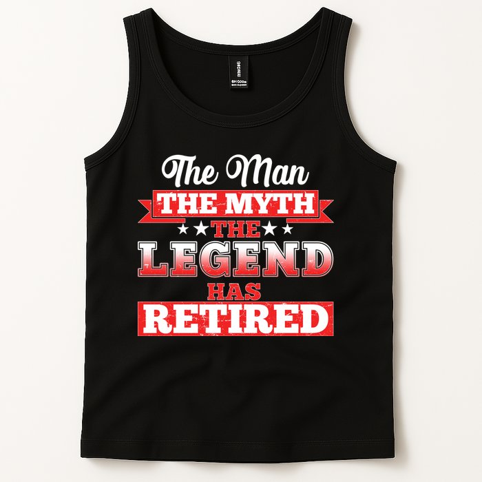 Distressed The Man The Myth The Legend Has Retired  Tank Top