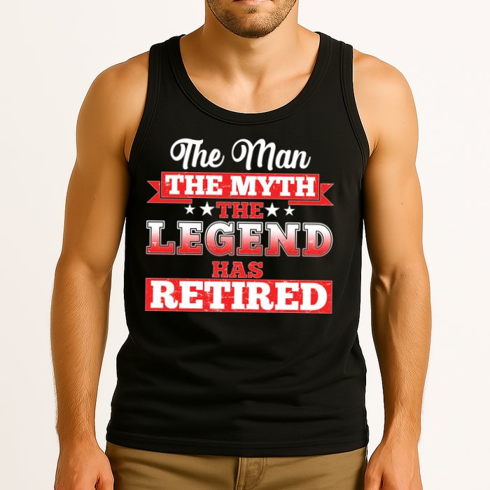 Distressed The Man The Myth The Legend Has Retired  Tank Top