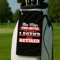 Distressed The Man The Myth The Legend Has Retired  Golf Towel