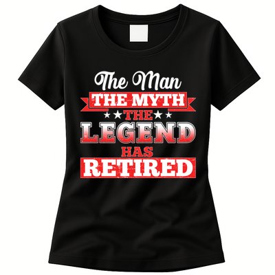 Distressed The Man The Myth The Legend Has Retired  Womens T-Shirt