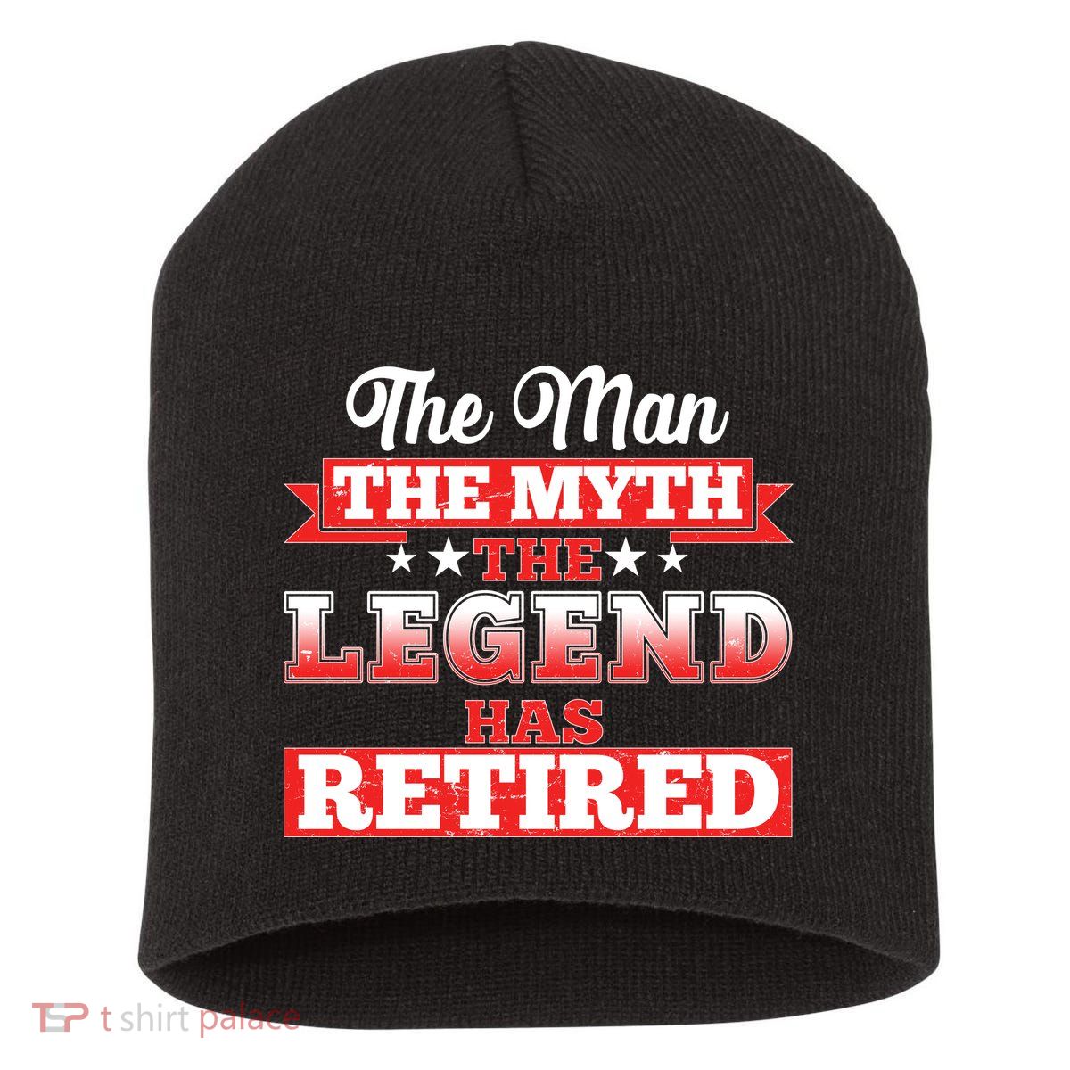Distressed The Man The Myth The Legend Has Retired  Short Acrylic Beanie