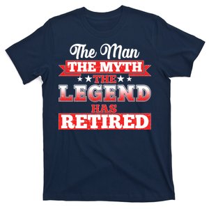 Distressed The Man The Myth The Legend Has Retired  T-Shirt