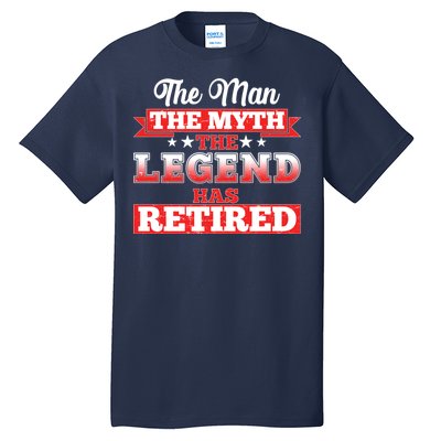 Distressed The Man The Myth The Legend Has Retired  Tall T-Shirt