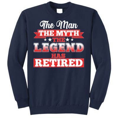 Distressed The Man The Myth The Legend Has Retired  Tall Sweatshirt