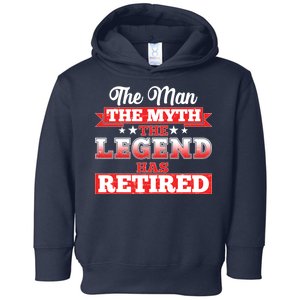 Distressed The Man The Myth The Legend Has Retired  Toddler Hoodie