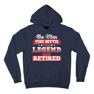 Distressed The Man The Myth The Legend Has Retired  Tall Hoodie