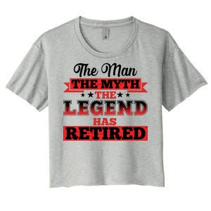 Distressed The Man The Myth The Legend Has Retired  Women's Crop Top Tee