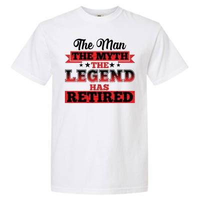 Distressed The Man The Myth The Legend Has Retired  Garment-Dyed Heavyweight T-Shirt