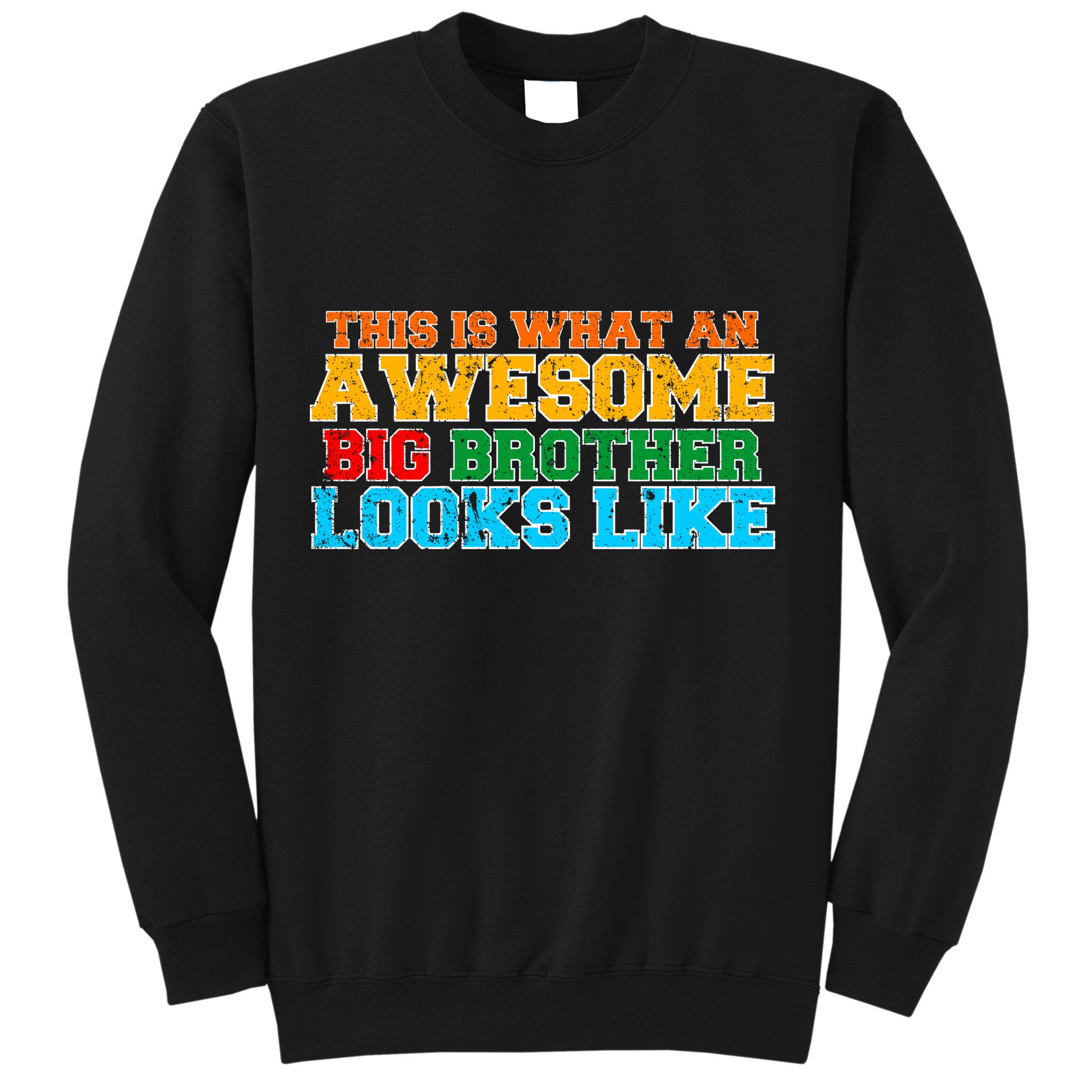 Distressed This is What an Awesome Big Brother Looks Like Sweatshirt