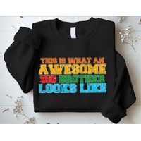 Distressed This is What an Awesome Big Brother Looks Like Sweatshirt