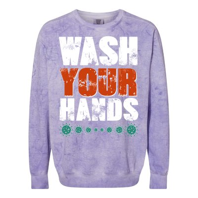 Distressed Wash Your Hands Funny Colorblast Crewneck Sweatshirt