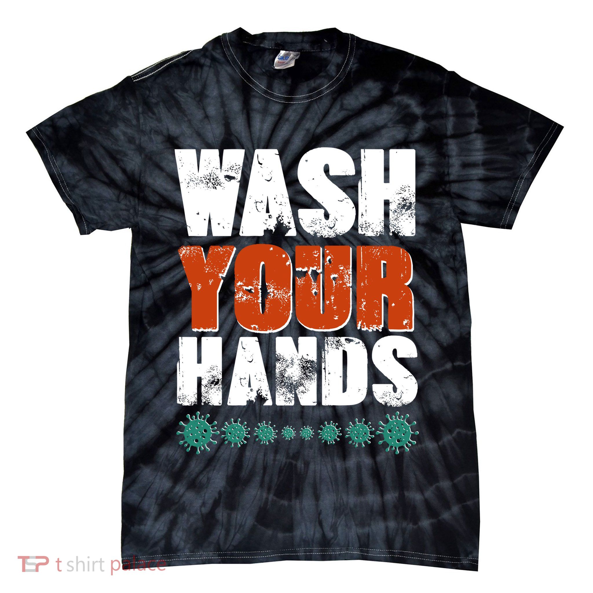 Distressed Wash Your Hands Funny Tie-Dye T-Shirt