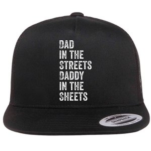 Dad In The Streets Daddy In The Sheets Presents For Dad Flat Bill Trucker Hat