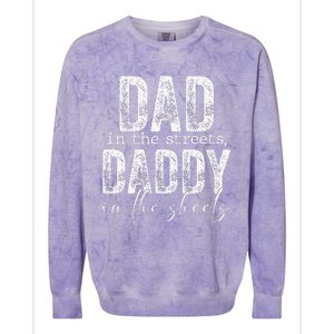 Dad In The Streets Daddy In The Sheets Presents For Dad Colorblast Crewneck Sweatshirt