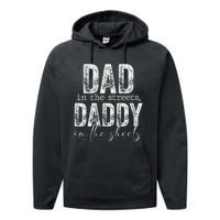 Dad In The Streets Daddy In The Sheets Presents For Dad Performance Fleece Hoodie