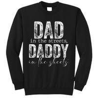 Dad In The Streets Daddy In The Sheets Presents For Dad Tall Sweatshirt